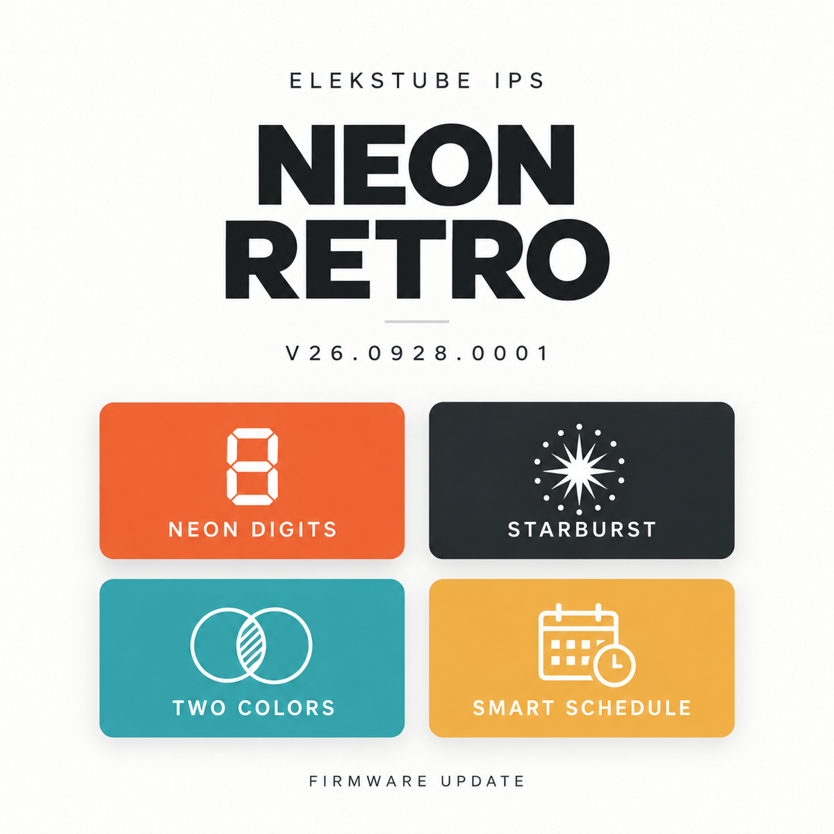 EleksTube IPS Neon Retro firmware update cover with icons for neon digits, starburst seconds, two colors, and Smart Schedule